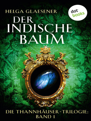 cover image of Die Thannhäuser-Trilogie--Band 1